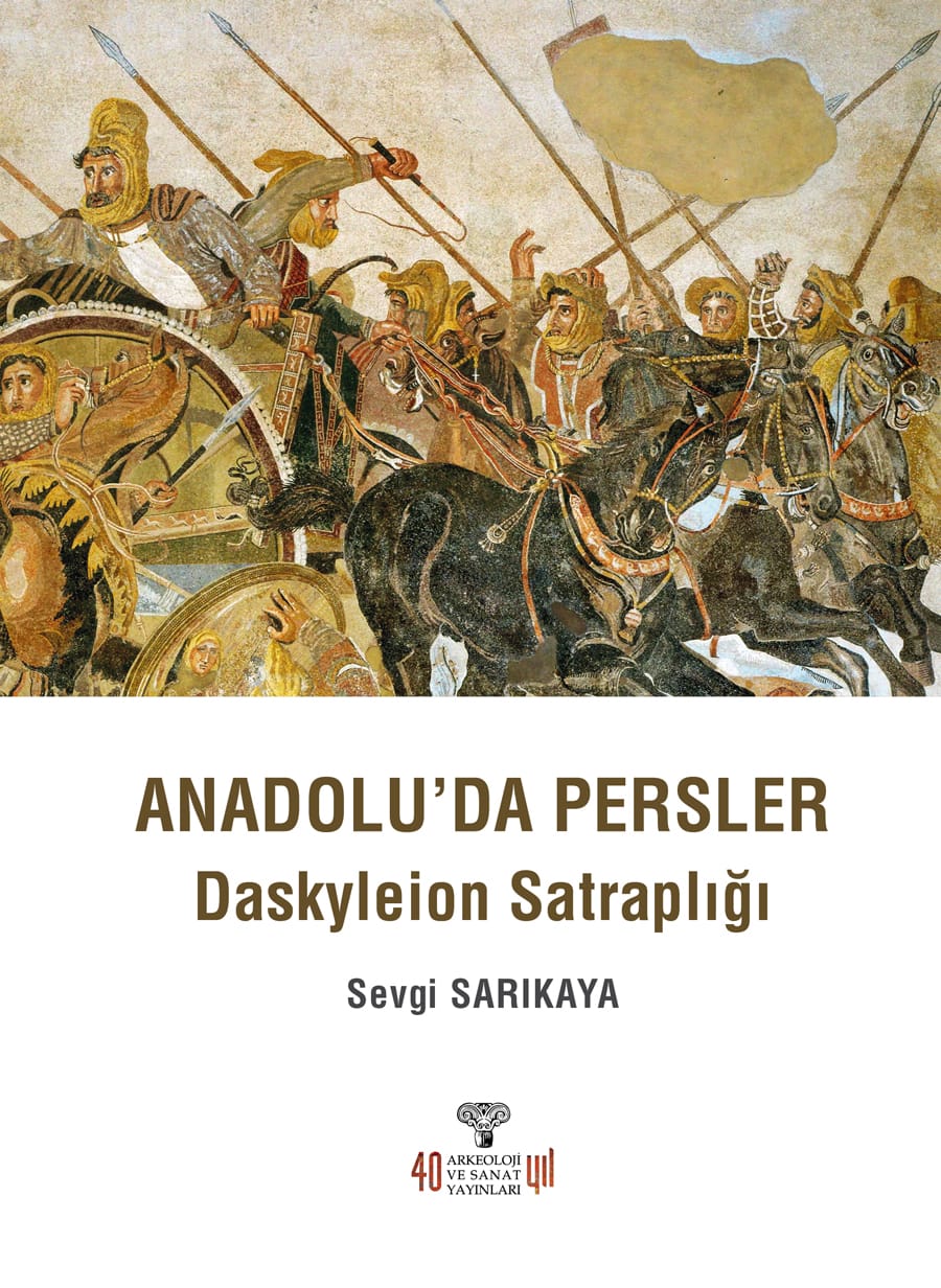 anadoluda persler Anadolu'da Persler Daskyleion Satraplığı-Sevgi Sarıkaya - Görsel 1