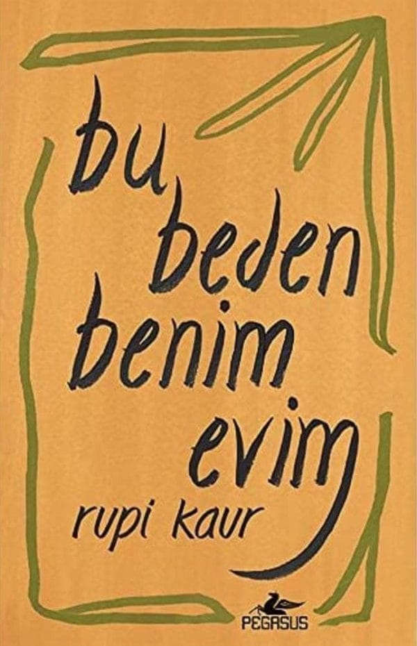 Bu Beden Benim Evim-Rupi Kaur / 1.Baskı,Özel Çizimleriyle