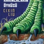 Dinozorlarla Karıncaların Öyküsü-Cixin Liu  / 1.Baskı