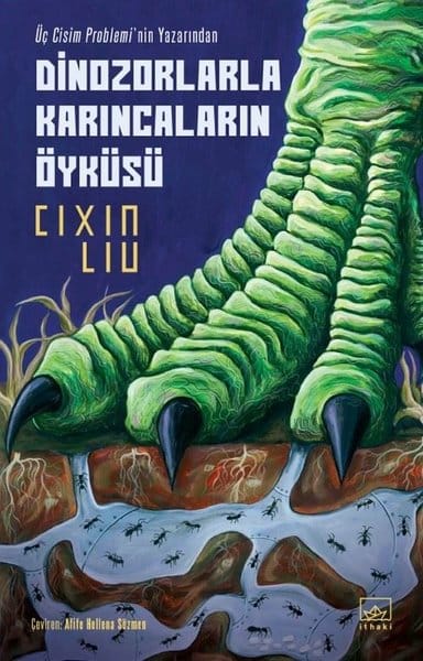 Dinozorlarla Karıncaların Öyküsü-Cixin Liu  / 1.Baskı