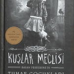 Kuşlar Meclisi Bayan Peregrine'in Tuhaf Çocukları 5-Ransom Riggs / 1.Baskı,Ciltli