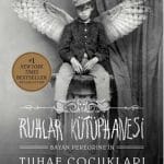Ruhlar Kütüphanesi Bayan Peregrine'in Tuhaf Çocukları 3. Kitap-Ransom Riggs / Ciltli