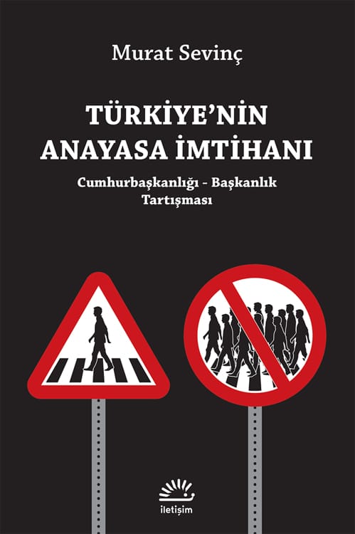 2447 TURKANAYASA.indd Türkiye'nin Anayasa İmtihanı (Cumhurbaşkanlığı - Başkanlık Tartışması)-Murat Sevinç / 1.Baskı - Görsel 1