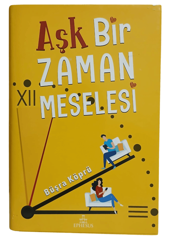 Aşk Bir Zaman Meselesi (1.Baskı,Ciltli)