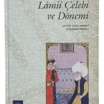 Bursalı Lamii Çelebi ve Dönemi-Bilal Kemikli,Süleyman Eroğlu / 1.Baskı,Ciltli