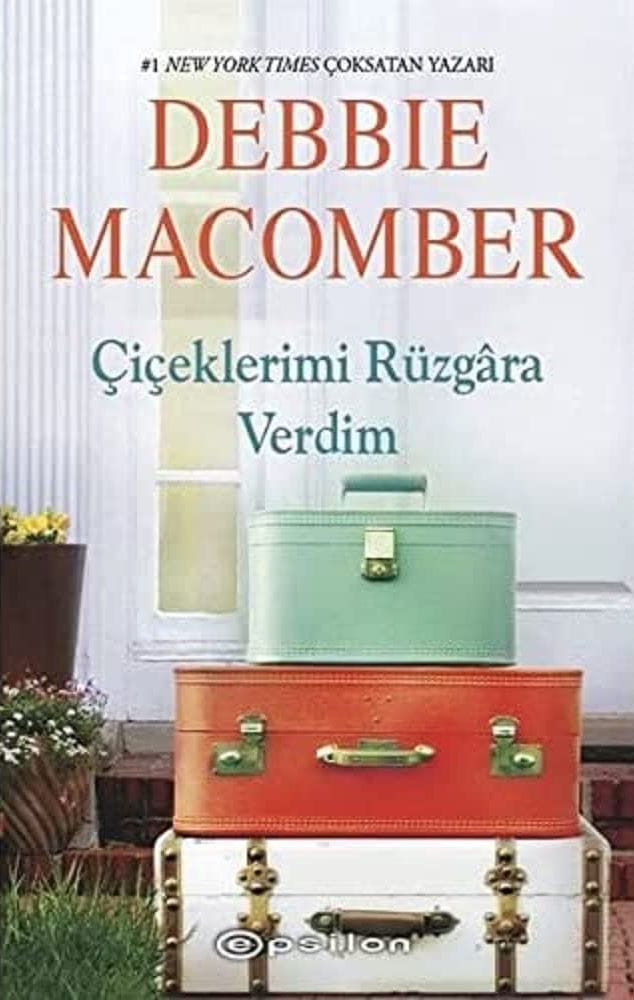 çiçeklerimi rüzgara verdim Çiçeklerimi Rüzgara Verdim-Debbie Macomber / 1.Baskı - Görsel 1