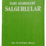 Fars Atabegleri Salgurlular-Doç. Dr. Erdoğan Merçil
