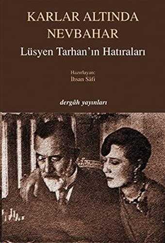 karlar altında nevbahar2 Karlar Altında Nevbahar Lüsyen Tarhan'ın Hatıraları / 1.Baskı - Görsel 1