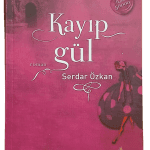 Kayıp Gül-Serdar Özkan / 3.Baskı