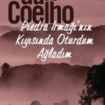 Piedra Irmağının Kıyısında Oturdum Ağladım-Paulo Coelho