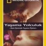 National Geographic Yaşama Yolculuk 1 ve 2  Dvd (Anne Karnında Yaşamın Öyküsü) Belgesel