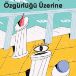 Düşünce ve Tartışma Özgürlüğü Üzerine-John Stuart Mill