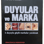 Duyular ve Marka: 5 Duyuyla Güçlü Markalar Yaratmak-Martin Lindstrom