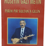 Pirim Pir Sultan'a Gelin-Hüseyin Gazi Metin / İmzalı ve İthaflı