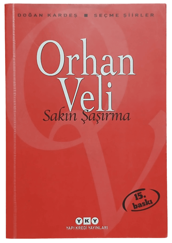 Sakın Şaşırma-Orhan Veli