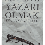 Senaryo Yazarı Olmak Senaryo Yazmak-Feridun Akyürek