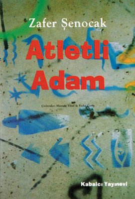 atletli adam Atletli Adam-Zafer Şenocak / 1.Baskı - Görsel 1
