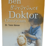 Ben Büyüyünce Doktor Olmıycam-Taner Akman