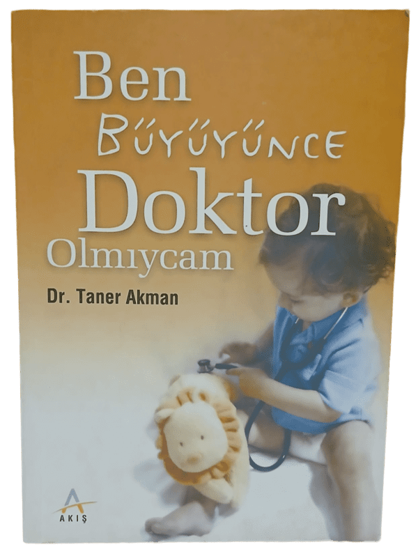 Ben Büyüyünce Doktor Olmıycam-Taner Akman