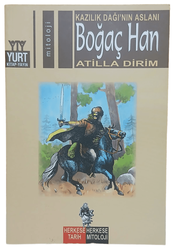Kazılık Dağı'nın Aslanı Boğaç Han-Atilla Dirim / 1.Baskı