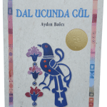 Dal Ucunda Gül-Aydın Balcı / 1.Baskı