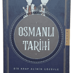Bir Arap Alimin Gözüyle Osmanlı Tarihi-Emir Şekip Arslan / 1.Baskı
