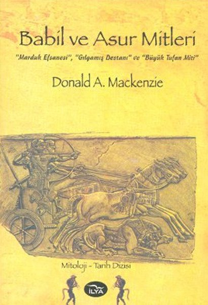 Babil ve Asur Mitleri-Donald A. Mackenzie Babil ve Asur Mitleri-Donald A. Mackenzie - Görsel 1