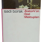 Atatürk'ün Özel Mektupları-Sadi Borak / 1.Baskı