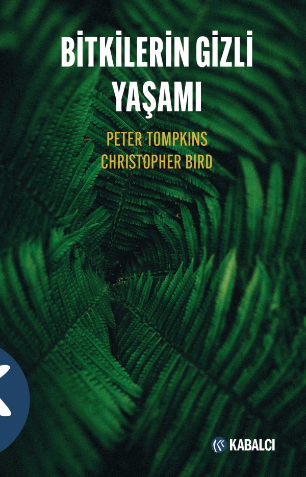 Bitkilerin Gizli Yaşamı-Peter Tompkins, Christopher Bird