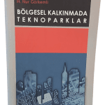 Bölgesel Kalkınmada Teknoparklar-H. Nur Görkemli