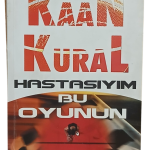 Hastasıyım Bu Oyunun-Kaan Kural / 1.Baskı