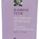 İslamdan Dönenler ve Yalancı Peygamberler Hicrî 7 - 11. Yıllar/Bahriye Üçok / 1.Baskı