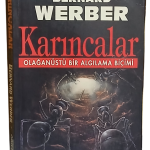 Karıncalar Olağanüstü Bir Algılama Biçimi-Bernard Werber / 1.Baskı