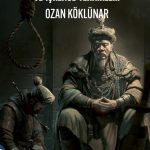 Moğollarda Psikolojik Harp ve İşkence Teknikleri-Ozan Köklünar