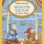 Müfettiş Stilton ve Kayıp Taşlar-Judith Rossell / 1.Baskı