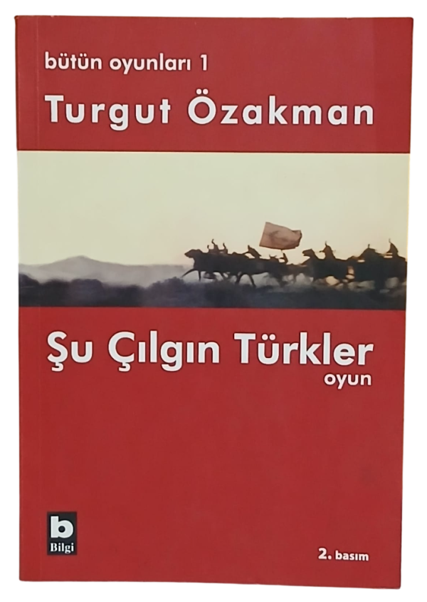 Şu Çılgın Türkler (Oyun)-Turgut Özakman / 2.Baskı