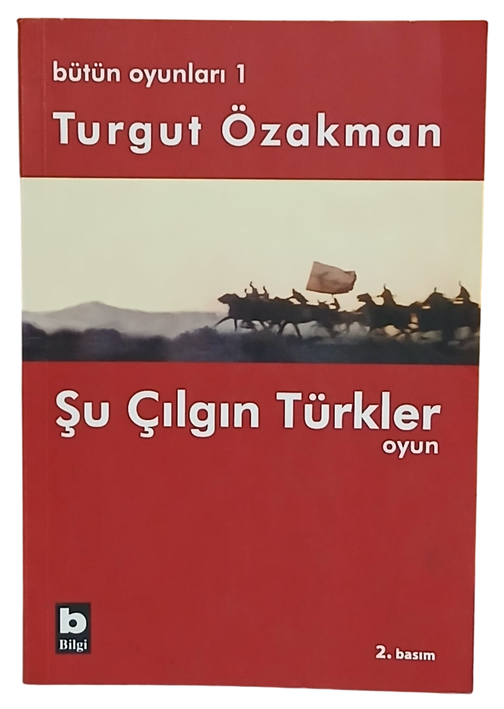 şu çılgın-Photoroom Şu Çılgın Türkler (Oyun)-Turgut Özakman / 2.Baskı - Görsel 1