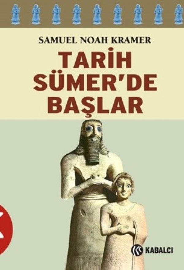 Tarih Sümerde Başlar-Samuel Noah Kramer