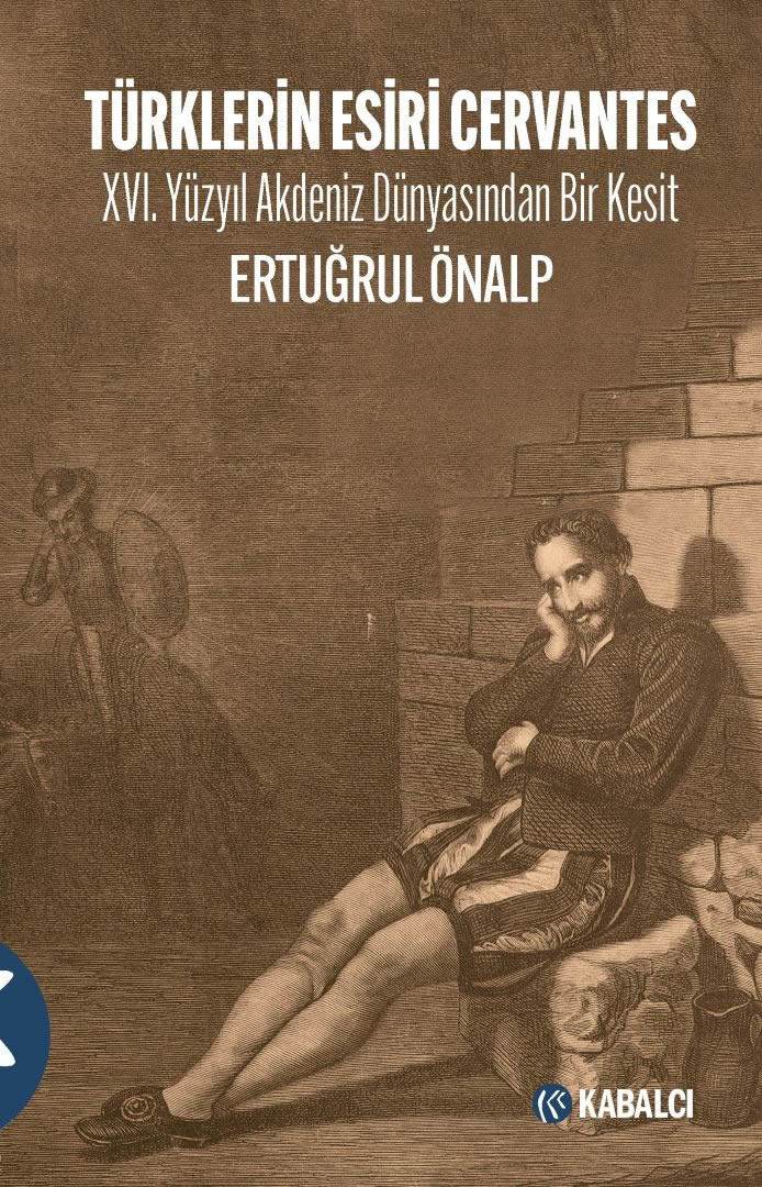 türklerin esiri Türklerin Esiri Cervantes-Ertuğrul Önalp - Görsel 1