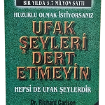 Ufak Şeyleri Dert Etmeyin-Dr. Richard Carlson