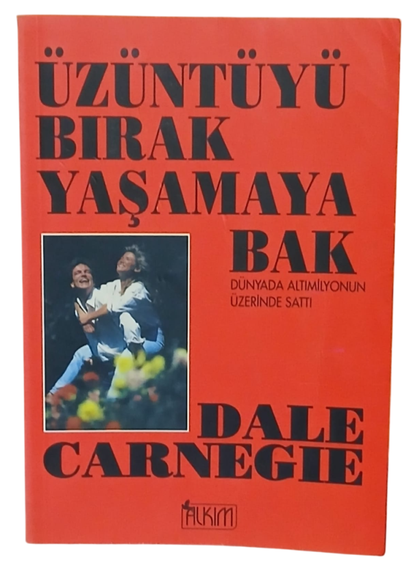 Üzüntüyü Bırak Yaşamaya Bak-Dale Carnegie