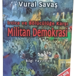 İrtica ve Bölücülüğe Karşı Militan Demokrasi-Vural Savaş / İmzalı