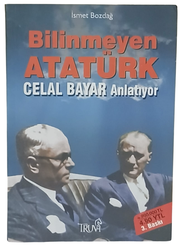 Bilinmeyen Atatürk Celal Bayar Anlatıyor-İsmet Bozdağ