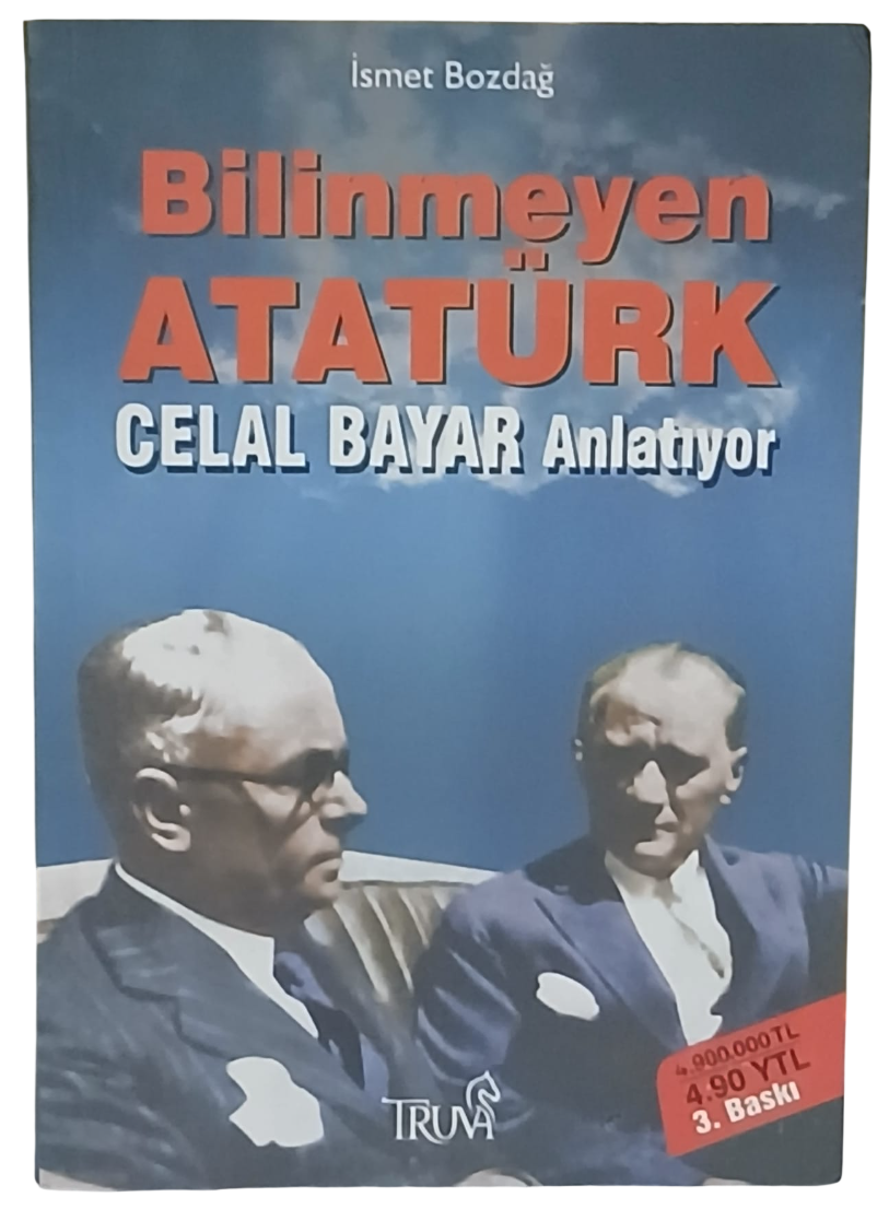 bilinmeyen-Photoroom Bilinmeyen Atatürk Celal Bayar Anlatıyor-İsmet Bozdağ - Görsel 1