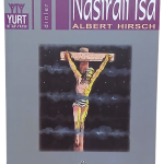 Miladın Başlangıcı Nasıralı İsa-Albert Hirsch / 1.Baskı