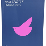 Akıl Sağlığımızı Nasıl Koruruz-Philippa Perry / 1.Baskı