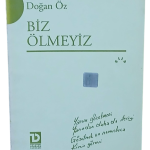 Biz Ölmeyiz-Doğan Öz