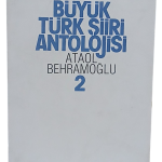 Son Yüzyıl Büyük Türk Şiiri Antolojisi 2.Cilt-Ataol Behramoğlu