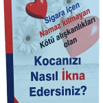Sigara İçen, Namaz Kılmayan, Kötü Alışkanlıkları Olan Kocanızı Nasıl İkna Edersiniz?