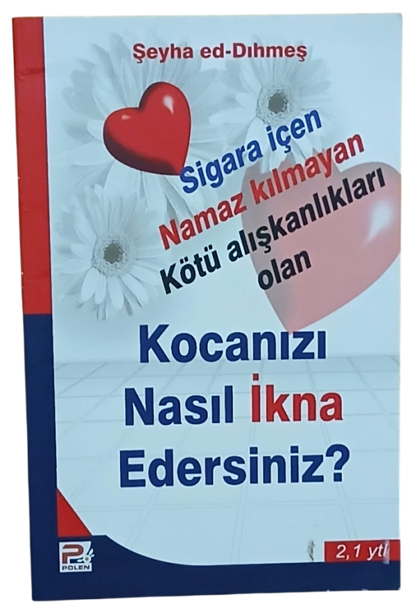 Sigara İçen, Namaz Kılmayan, Kötü Alışkanlıkları Olan Kocanızı Nasıl İkna Edersiniz?
